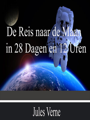 cover image of De Reis naar de Maan in 28 Dagen en 12 Uren